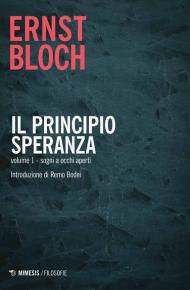 Il principio speranza. Vol. 1: Sogni ad occhi aperti.