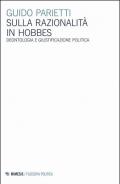 Sulla razionalità in Hobbes. Deontologia e giustificazione politica