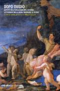 Dopo Ovidio. Aspetti dell'evoluzione del sistema letterario nella Roma imperiale (e oltre)
