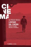 Lontano dal cinema. Critica e feticismo, ideologia, psicoanalisi