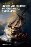 L' infinito mare dell'essere, tra pensiero antico e tardo-antico