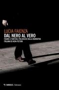 Dal nero al vero. Figure e temi del poliziesco nella narrativa italiana di non-fiction