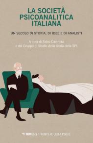 La società psicoanalitica italiana. Un secolo di storia, di idee e di analisi