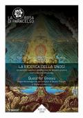 La rosa di Paracelso (2018). Vol. 1-2: ricerca della gnosi. Conoscenza superiore ed evoluzione del pensiero gnostico nell'esoterismo occidentale, La.