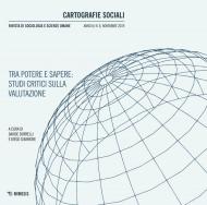 Cartografie sociali. Rivista di sociologia e scienze umane (2019). Vol. 8: Tra potere e sapere: studi critici sulla valutazione (Novembre).