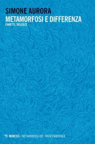 Metamorfosi e differenza. Canetti, Deleuze