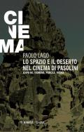 Lo spazio e il deserto nel cinema di Pasolini. Edipo re, Teorema, Porcile, Medea