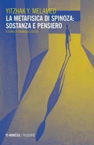 La metafisica di Spinoza: sostanza e pensiero