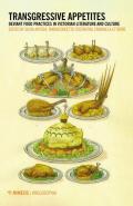 Transgressive appetites. Deviant food practices in victorian literature and culture