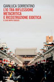 L' io tra riflessione metacritica e ricostruzione eidetica. Il caso nippo-tedesco