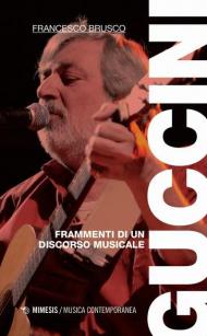 Guccini. Frammenti di un discorso musicale