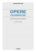 Opere filosofiche. Antologia sistematica commentata