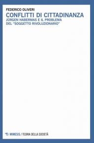 Conflitti di cittadinanza. Ju?rgen Habermas e il problema del «soggetto rivoluzionario»