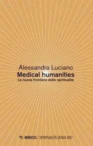 Medical humanities. La nuova frontiera delle spiritualità