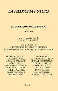 La filosofia futura (2020). Vol. 14: sentiero del giorno, Il.