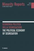 Minority reports. Vol. 9: Economia politica della segregazione-The political economy of segregation.