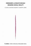 Teoria e critica della regolazione sociale (2020). Vol. 1: Disegnare la realtà sociale-Drawing social reality.