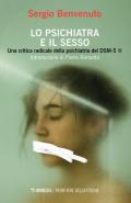 Lo psichiatra e il sesso. Una critica radicale della psichiatria del DSM-5