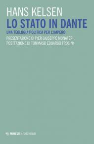 Lo Stato in Dante. Una teologia politica per l'impero