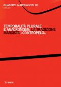 Quaderni materialisti (2019). Vol. 18: Temporalità plurale e anacronismi: la tradizione marxista «contropelo».
