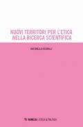 Nuovi territori per l'etica nella ricerca scientifica