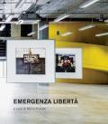 Emergenza libertà. 12 fotografie dall'archivio di Paola Mattioli. Ediz. illustrata