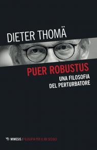 Puer robustus. Una filosofia del perturbatore