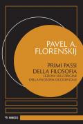 Primi passi della filosofia. Lezioni sull'origine della filosofia occidentale