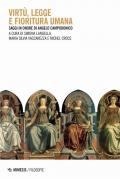 Virtù, legge e fioritura umana. Saggi in onore di Angelo Campodonico