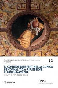 Controtransfert nella clinica psicoanalitica: riflessioni e aggiornamenti (Il)