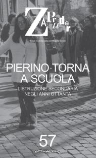 Zapruder. Rivista di storia della conflittualità sociale. Vol. 57: Pierino torna a scuola. L'istruzione secondaria negli anni Ottanta.
