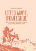 Lotte di apache, operai e stelle. La battaglia dei lavoratori dell'Ansaldo per la Grande Montagna Seduta