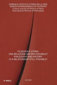 Giornale critico di storia delle idee (2020). Ediz. bilingue. Vol. 2: Filosofia e storia: una relazione ancora possibile?-Philosophy and history: is a relationship still possible?.