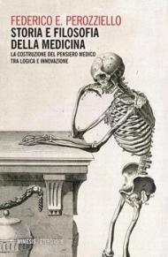 Storia e filosofia della medicina. La costruzione del pensiero medico tra logica e innovazione