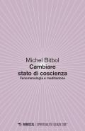 Come cambiare stato di coscienza. Fenomenologia e meditazione