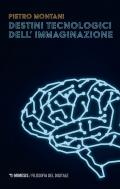 Destini tecnologici dell'immaginazione