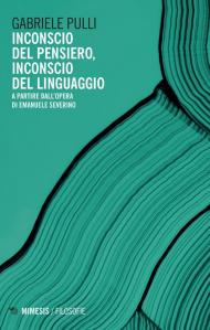 Inconscio del pensiero, inconscio del linguaggio. A partire dall'opera di Emanuele Severino