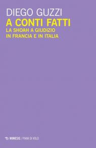 A conti fatti. La Shoah a giudizio in Francia e in Italia