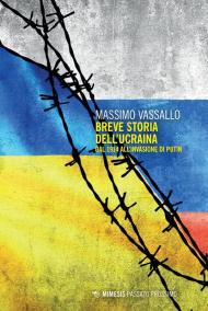 Storia dell'Ucraina. Dal 1914 all'invasione di Putin