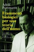 Frammenti biologici per una teoria dell'uomo