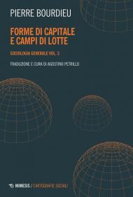 Sociologia generale. Vol. 3: Forme di capitale e campi di lotte