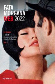 Fata Morgana Web (2022). Vol. 1: visioni, Le.