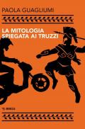 La mitologia spiegata ai truzzi