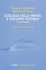 Ecologia della mente e sviluppo psichico. La forma aperta