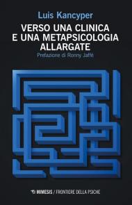 Verso una clinica e una metapsicologia allargate