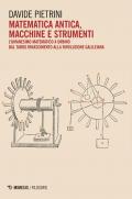 Matematica antica, macchine e strumenti. L’umanesimo matematico a Urbino dal tardo Rinascimento alla rivoluzione galileiana