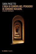 L'idea di Europa nel pensiero di Edmund Husserl. Attualità e inattualità