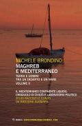 Maghreb e Mediterraneo. Terra e uomini tra un deserto e un mare. Vol. 2: Il Mediterraneo continente liquido, crogiuolo di civiltà e laboratorio politico