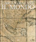 Cartografare il mondo. Ediz. multilingue