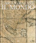 Cartografare il mondo. Ediz. multilingue